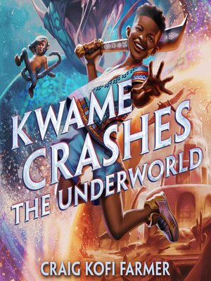 cover image of Kwame Crashes the Underworld